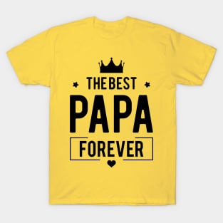 The Best PAPA Forever T-Shirt